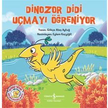 Dinozor Didi Uçmayı Öğreniyor - Gökçe Ateş Aytuğ