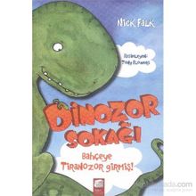 Dinozor Sokağı Bahçeye Tiranozor Girmiş - Nick Falk