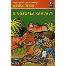 Dinozorla Kahvaltı - Mavisel Yener
