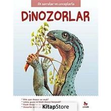 Dinozorlar - İlk Sorular ve Cevaplarla - Camilla De La Bedoyere