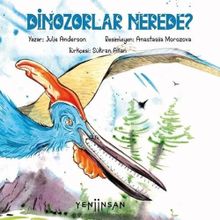 Dinozorlar Nerede? - Julie Anderson