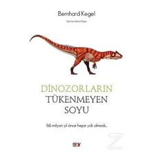 Dinozorların Tükenmeyen Soyu - Bernhard Kegel