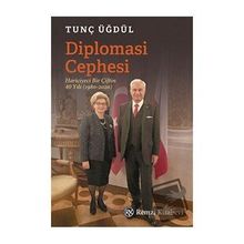 Diplomasi Cephesi - Hariciyeci Bir Çiftin 40 Yılı - Tunç Üğdül