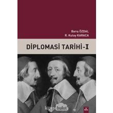 Diplomasi Tarihi 1 - Barış Özdal R. Kutay Karaca