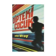DIPTEKI ÇOCUK - JOHN WRAY
