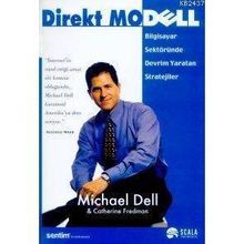 DIREKT MODELL BILGISAYAR SEKTÖRÜNDE DEVRIM YARATAN STRATEJILER - MICHAEL DELL;CATHERINE FREDMAN
