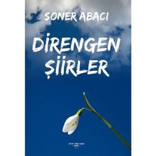 Direngen Şiirler - Soner Abacı