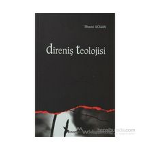 DİRENİŞ TEOLOJISI - İLHAMİ GÜLER