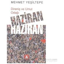 Direniş ve Umut Odağı Haziran Haziran - Mehmet Yeşiltepe