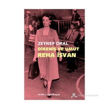 DIRENIŞ VE UMUT: REHA İSVAN - ZEYNEP ORAL