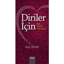 Diriler İçin - Bir Yasin Okuması Ayşe Şener