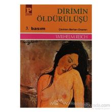 DIRIMIN ÖLDÜRÜLÜŞÜ - WILHELM REICH
