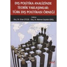 DIŞ POLITIKA ANALIZINDE TEORIK YAKLAŞIMLAR TÜRK DIŞ POLITIKASI ÖRNEĞI - KOLEKTIF