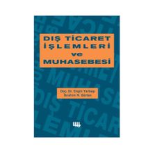 DIŞ TICARET İŞLEMLERİ VE MUHASEBESI - ENGIN YARBAŞI;İBRAHİM N. GÜRTAN