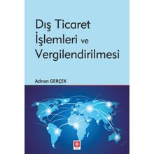Dış Ticaret İşlemleri ve Vergilendirilmesi - Ekin Yayınları