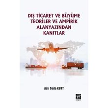Dış Ticaret ve Büyüme Teoriler ve Ampirik Alanyazından Kanıtlar - Aslı Seda Kurt