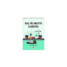 Dış Ticarette Lojistik 7. Baskı - Ekin Yayınları