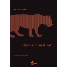 Dişi Aslanın İtirafı - Mia Couto - Çınar Yayınları