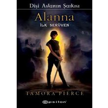 DİŞİ ASLANIN ŞARKISI ALANNA İLK SERÜVEN - TAMORA PIERCE