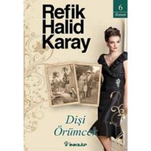 DİŞİ ÖRÜMCEK - REFIK HALID KARAY