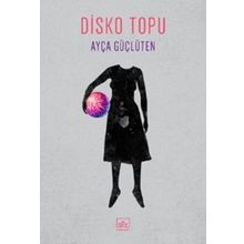 Disko Topu - Ayça Güçlüten