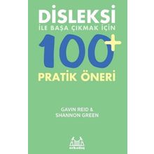 Disleksi ile Başa Çıkmak için 100 Pratik Öneri - Gavin Reid - Arkadaş Yayınları