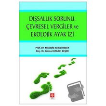 Dışsallık Sorunu Çevresel Vergiler ve Ekolojik Ayak İzi - Ekin Basım Yayınları