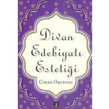 DIVAN EDEBİYATI ESTETİĞİ - CIHAN OKUYUCU (ISBN:9786054322114)