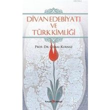 DIVAN EDEBİYATI VE TÜRK KİMLİĞİ - CEMAL KURNAZ