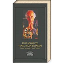 Divan Kitap Fuat Sezgin ve Temel İslam Bilimleri