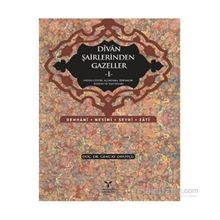 DIVAN ŞAİRLERİNDEN GAZELLER I - GENCAY ZAVOTÇU