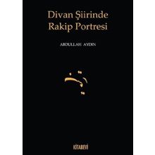 Divan Şiirinde Rakip Portresi - Doç. Dr. Abdullah Aydın