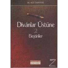 Divanlar Üstüne Eleştiriler 2 - Ali Tanyeri