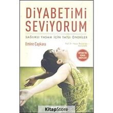 DIYABETIMI SEVIYORUM SAĞLIKLI YAŞAM İÇİN TATLI ÖNERİLER - EMINE ÇAYKARA