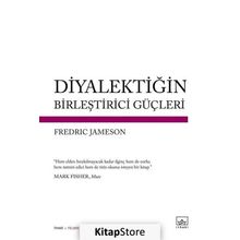 Diyalektiğin Birleştirici Güçleri - Fredric Jameson