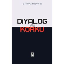 DIYALOG VE KORKU - BAYRAM SEVİNÇ