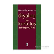 Diyalog ve Kurtuluş Tartışmaları - hayreddin kahraman