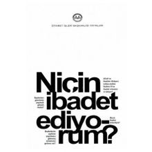 Diyanet İşleri Başkanlığı Niçin İbadet Ediyorum?