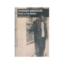 DIYARBAKIR KABADAYILARI DELILERI VE PIŞO MEHEME - MUSTAFA GAZI