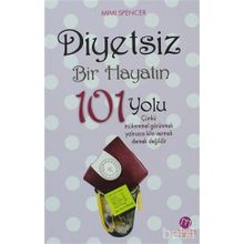 DIYETSIZ BIR HAYATIN 101 YOLU - MIMI SPENCER