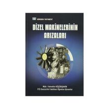 Dizel Makinelerinin Arızaları - Fahrettin Küçükşahin