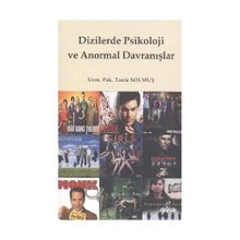 DIZILERDE PSIKOLOJI VE ANORMAL DAVRANIŞLAR - TARIK SOLMUŞ