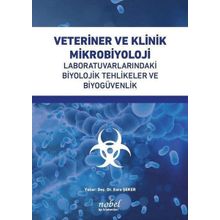 Doç. Dr. Esra Şeker Veteriner ve Klinik Mikrobiyoloji: Laboratuvarlarındaki Biyolojik Tehlikeler ve Biyogüvenlik