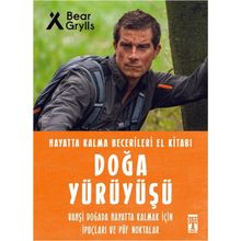 Doğa Yürüyüşü Hayatta Kalma Becerileri El Kitabı - Bear Grylls - Timaş Yayınları
