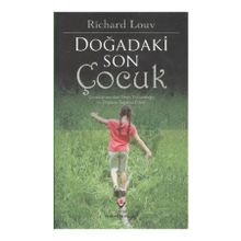 DOĞADAKİ SON ÇOCUK - RICHARD LOUV