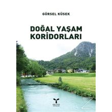 Doğal Yaşam Koridorları - Gürsel Küsek