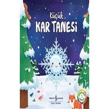 Doğanın Eşsiz Hikayeleri 1 - Küçük Kar Tanesi - Suzanne Fossey - İş Bankası Kültür Yayınları