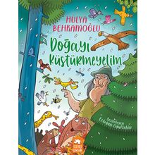 Doğayı Küstürmeyelim - Hülya Behramoğlu