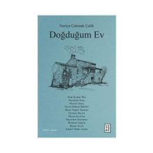 Doğduğum Ev - Nuriye Çakmak Çelik