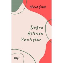 Doğru Bilinen Yanlışlar Murat Çatal